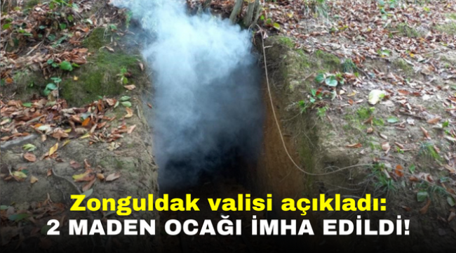 Zonguldak valisi açıkladı: 2 maden ocağı imha edildi!