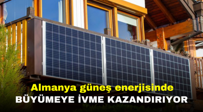 Almanya güneş enerjisinde büyümeye ivme kazandırıyor