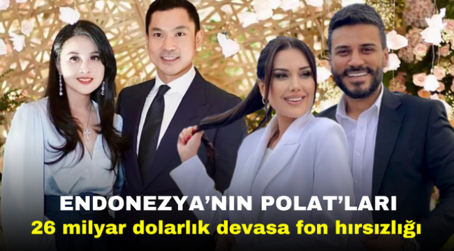 Endonezya'nın Polat'ları: 26 milyar dolarlık devasa fon hırsızlığı