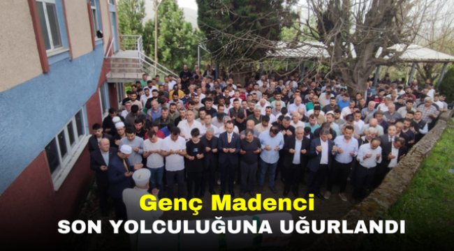 Genç Madenci Son Yolculuğuna uğurlandı