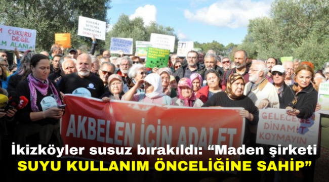 İkizköyler susuz bırakıldı: "Maden şirketi suyu kullanım önceliğine sahip"