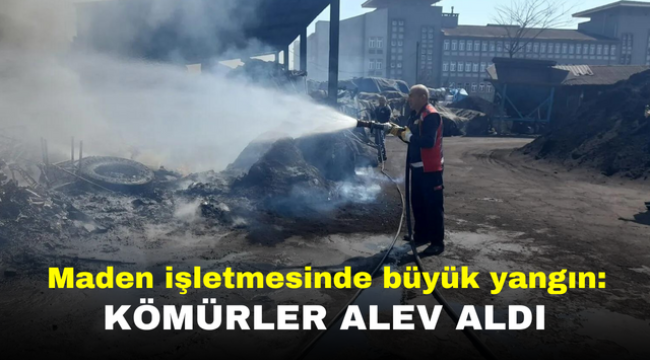 Maden işletmesinde büyük yangın: Kömürler alev aldı