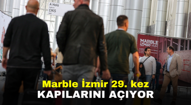 Marble İzmir 29. kez kapılarını açıyor