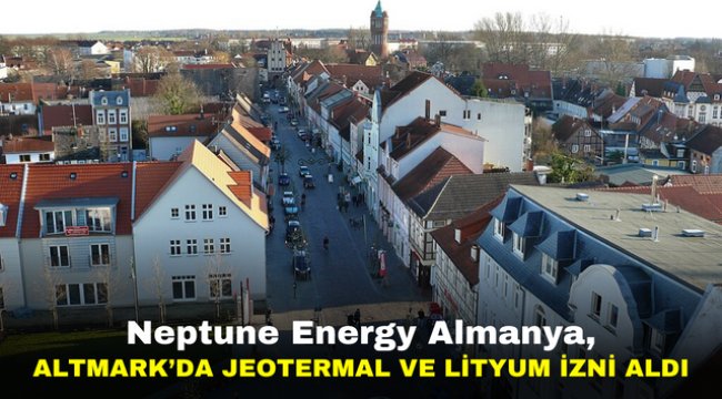 Neptune Energy Almanya, Altmark'da jeotermal ve lityum izni aldı