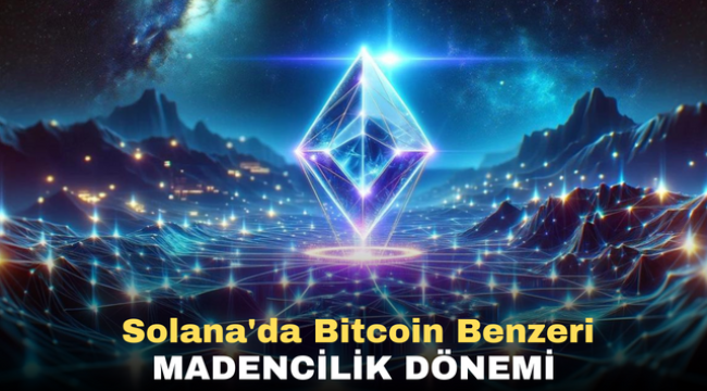 Solana'da Bitcoin Benzeri Madencilik Dönemi