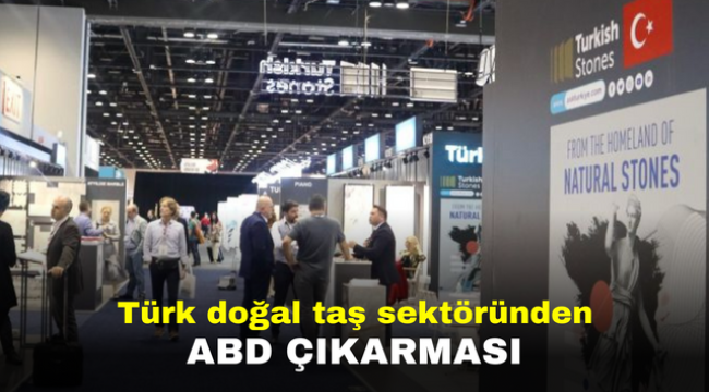 Türk doğal taş sektöründen ABD çıkarması