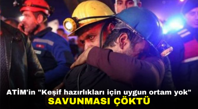 ATİM'in "Keşif hazırlıkları için uygun ortam yok" savunması çöktü