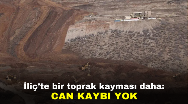 İliç'te bir toprak kayması daha: Can kaybı yok