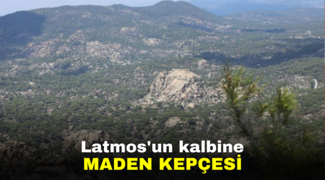 Latmos'un kalbine maden kepçesi