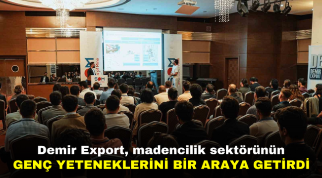 Demir Export, madencilik sektörünün genç yeteneklerini bir araya getirdi