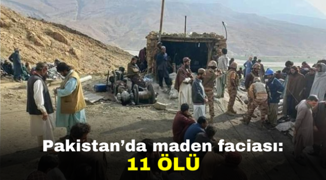 Pakistan'da maden faciası: 11 ölü